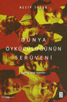 Dünya Öykücülüğünün Serüveni;Öyküyü Sanat Yapanlar