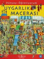 Dünyayı Öğreniyorum - Uygarlık Macerası; 6 - 9 Yaş