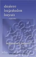 Düşlere Bağışladım Hayatı