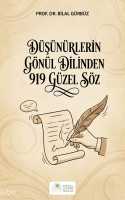 Düşünürlerin Gönül Dilinden 919 Güzel Söz