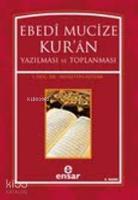 Ebedi Mucize Kuran Yazılması ve Toplanması