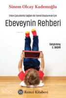 Ebeveynin Rehberi;Erken Çocuklukta Sağlam Bir Temel Oluşturmak İçin