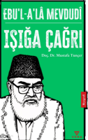 Ebu’l – A’Lâ Mevdudî;Işığa Çağrı