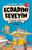 Ecdadımı Seveyim - 3 ;Temizlik Adabı