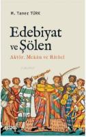 Edebiyat ve Şölen; Aktör, Mekan ve Ritüel