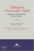 Edebiyatın Omzundaki Melek; Edebiyatın Tarihle İlişkisi Üzerine Yazılar
