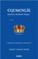 Egemenlik - Modern Devletin İnşası;''Siyasal İktidarın Kudreti''