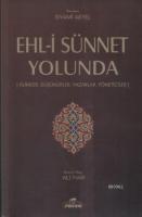 Ehl-i Sünnet Yolunda; Alimler,Düşünürler, Yazarlar, Yöneticiler
