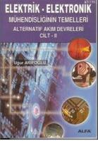 Elektrik - Elektronik; Mühendisliğin Temelleri Doğru Akım Devreleri Cilt: 2