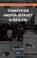 Eleştirel Kuram Bağlamında Türkiye'de Medya-Siyaset İlişkileri