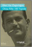 Elleri Var Özgürlüğün  Oktay Rifat 100 Yaşında
