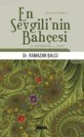 En Sevgili'nin Bahçesi; Hz. Muhammed'in (s.a.v.) Hayatı
