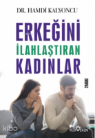 Erkeğini İlahlaştıran Kadınlar