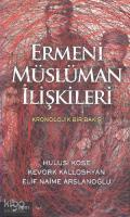 Ermeni Müslüman İlişkileri; Kronolojik Bir Bakış