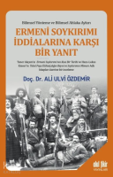 Ermeni Soykırımı İddialarına Karşı Bir Yanıt Bilimsel Yönteme ve Bilimsel Ahlaka Aykırı