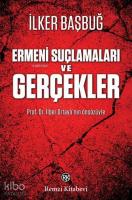 Ermeni Suçlamaları ve Gerçekler