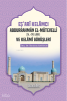 Eşari Kelamcı Abdurrahman el-Mütevelli ve Kelami Görüşleri