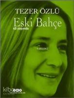 Eski Bahçe – 40 Yaşında; (Numaralı Özel Baskı)
