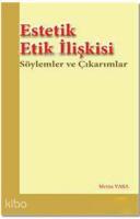 Estetik Etik İlişkisi; Söylemler ve Çıkarımlar