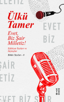 Evet, Biz Şair Milletiz!;Edebiyat Yazıları ve Söyleşiler Bütün Yazıları - 6