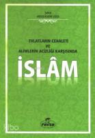 Evlatların Cehaleti Alimlerin Acizliği Karşısında İslam