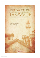 Evliya Çelebi Seyehatnamesi'nde Tasavvuf Tarikatlar - Şeyhler - Tekkeler - Ziyaretgahlar