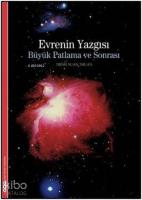 Evrenin Yazgısı - Büyük Patlama ve Sonrası