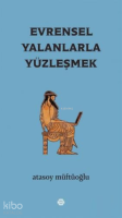 Evrensel Yalanlarla Yüzleşmek