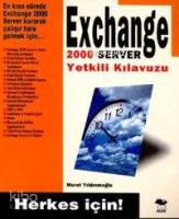 Exchange 2000 Server Yetkili Kılavuzu; Herkes İçin!