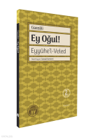 Ey Oğul! - Eyyühe’l-Veled