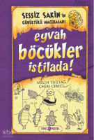 Eyvah Böcükler İstilada  ;Sessiz Sakinin Gürültülü Maceraları