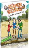 Eyvah Futbol Hayatım Bitti! (Süper İkizler-04)
