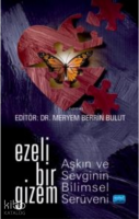 Ezeli Bir Gizem: Aşkın ve Sevginin Bilimsel Serüveni