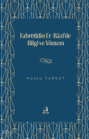Fahreddin Er-Râzî'de Bilgi ve Yöntem