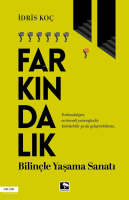 Farkındalık;Bilinçle Yaşama Sanatı