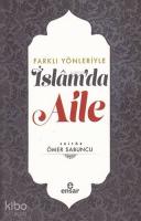 Farklı Yönleriyle İslam'da Aile