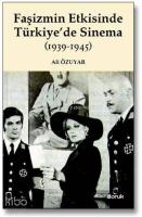 Faşizmin Etkisinde Türkiye'de Sinema (1939-1945)