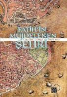 Fatihin Müjdelenen Şehri; 3 Devirde İstanbul