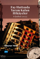 Fay Hattında Yarım Kalan Hikâyeler (6 Şubat 2023)