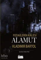 Alamut: Fedailerin Kalesi (Bez Ciltli)