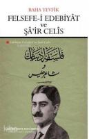 Felsefe-i Edebiyat ve Şa'ir Celis; Edebiyat Felsefesi ve Şair Celis