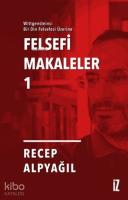 Felsefi Makaleler 1; Wittgensteincı Bir Din Felsefesi Üzerine