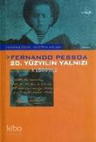 Fernando Pessoa 20. Yüzyılın Yalnızı