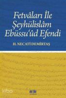 Fetvâları ile Şeyhülislâm Ebüssu'ûd Efendi