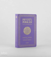 Feyzü'l Furkân Kur'ânı Kerîm ve Tefsirli Meali (Sempatik Cep Boy  İnce Cilt)  Lila