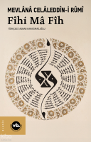 Fîhi Mâ Fîh;İçindeki İçindedir