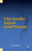 Fıkhi Kurallar Işığında Kamu Yönetimi
