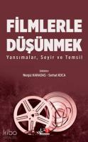 Filmlerle Düşünmek; Yansımalar, Seyir ve Temsil