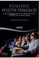 Filmlerle Pozitif Psikoloji; Karakter Güçlerini Geliştirmek için Filmlerden Yararlanma