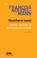 Filozofların Tuşesi;Sartre, Nietzsche Ve Barthes Piyano Başında